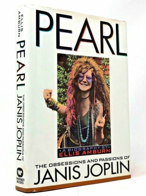 Pearl: The Obsessions and Passions of Janis Joplin : A Biography by Amburn, Ell