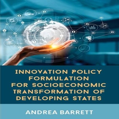 Innovation Policy Formulation for Socioeconomic Transformation of