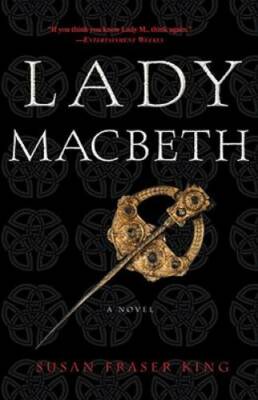 Lady Macbeth: A Novel - Paperback By King, Susan Fraser - GOOD