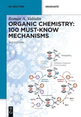 Organic Chemistry: 100 Must-Know Mechanisms | Roman Valiulin | Taschenbuch