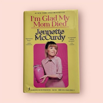 I'm Glad My Mom Died by Jennette McCurdy (2022, Hardcover Book)