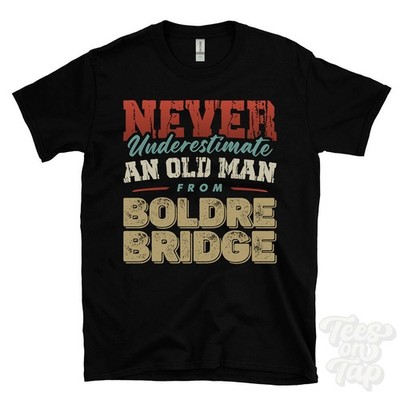 NEVER UNDERSCHIMATE AN OLD MAN FROM BOLDRE BRIDGE T-SHIRT Weihnachtsgeschenk Lymington