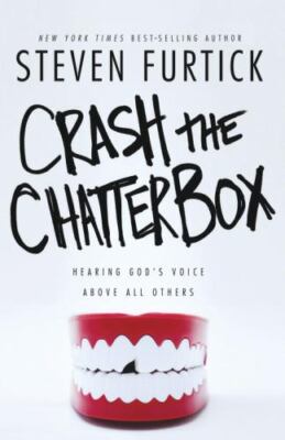 Crash the Chatterbox Hearing God's Voice Above All Others Format: Paperback
