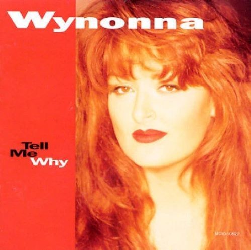Tell Me Why Wynonna Judd CD 1993 Curb BRAND NEW SEALED