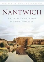 Nantwich | Britain In Old Photographs | Andrew Lamberton (U. A.) | Englisch