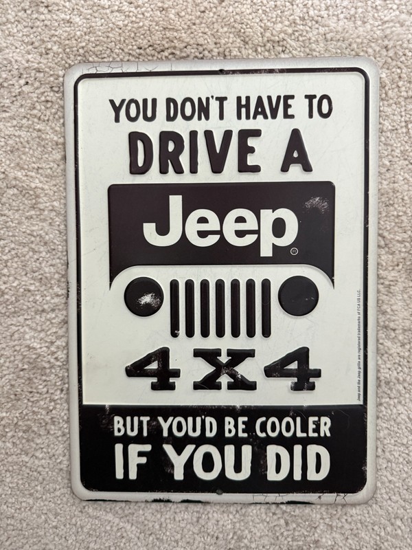 Jeep Metal Sign Wall Decor 7"x10" -You Don't Have to, You'd Be Cooler If You Did