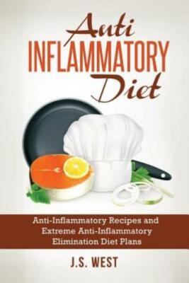 Anti Inflammatory Diet: Anti-Inflammatory Recipes And Extreme Anti-Inflamma...