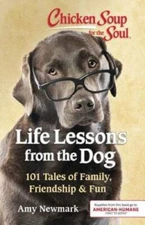 Chicken Soup for the Soul: Life Lessons from the Dog: 101 Stories About O - GOOD