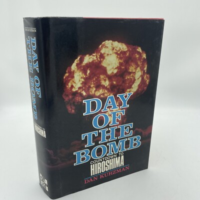 Day Of The Bomb Countdown To Hiroshima Dan Kurzman 1986