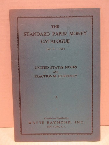 The Standard Paper Money Catalogue Part II 1954 US Notes & Fractional Currency