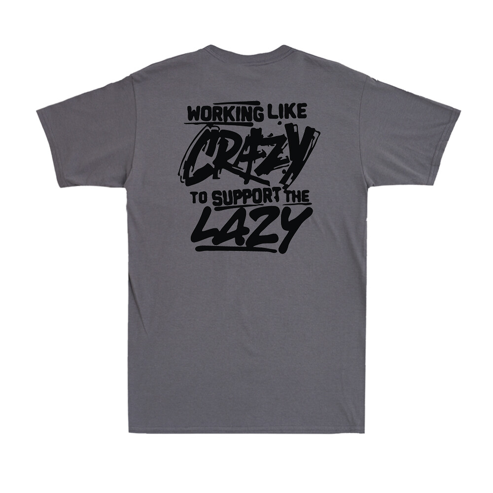 Working Like Crazy To Support The Lazy (on Back) Vintage Funny