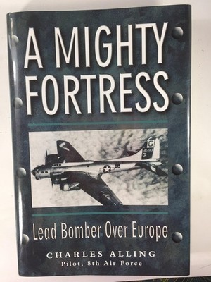 A Mighty Fortress: Lead Bomber Over Europe