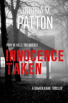 Innocence Taken: Pray He Kills You ..., Patton, Victori
