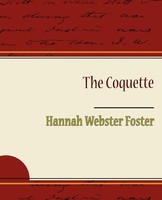 The Coquette Hannah Webster Foster Taschenbuch Kartoniert / Broschiert Englisch