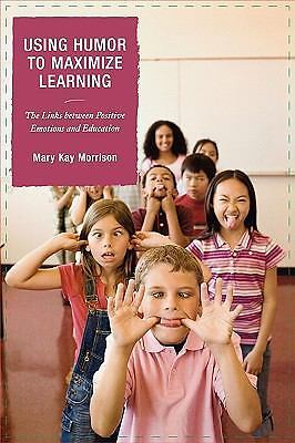 Using Humor to Maximize Learning: The Links between Positive Emotions and...