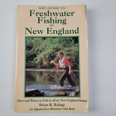 AMC Guide to Freshwater Fishing in New England : How and Where to Fish