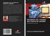 Emmanuel Mopendo Mwisomi | Incidenti SUL Lavoro SUL Posto DI Lavoro | Buch