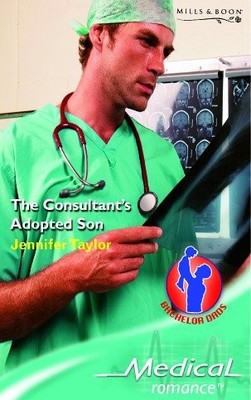 The Consultants Adopted Son (Mills & Boon Medical), Taylor, Jennifer, Used; Good