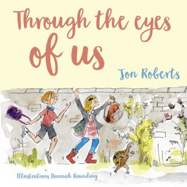 Through the Eyes of Us by Jon Roberts, Hannah Rounding - - Image 3