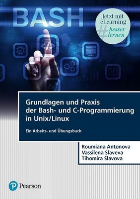 Grundlagen und Praxis der Bash-und C-Programmierung in Unix/Linux Ein Arbeits...