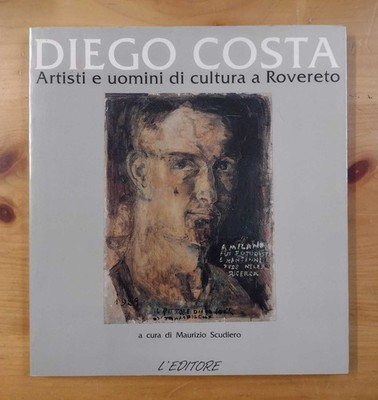 Diego Costa: Künstler und Kulturschaffende in Rovereto - M. Scudiero (1992)