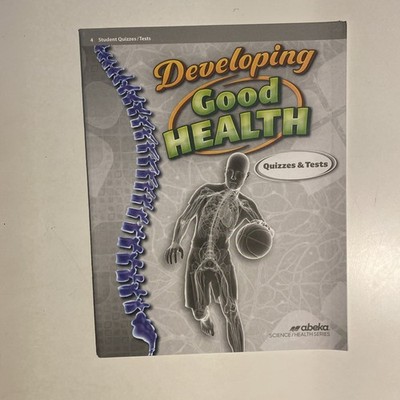 Abeka Developing Good Health Student Quizzes and Tests Fourth Edition Unbound