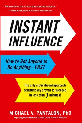 Instant Influence | How to Get Anyone to Do Anything - Fast | Michael Pantalon