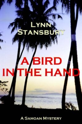 A Bird in the Hand: A Samoan Mystery, Stansbury 9780595377305 Free Shipping-,