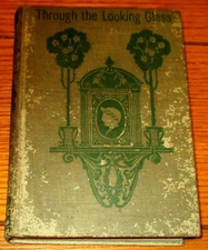 Vintage Through The Looking Glass and What Alice Found There  H/C 1 98 Pages