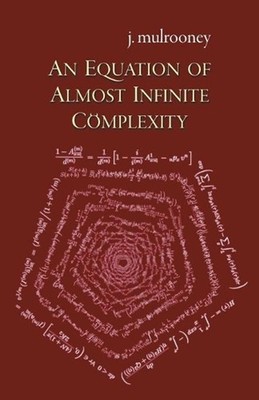 An Equation of Almost Infinite Complexity by J. Mulrooney (English) Paperback Bo