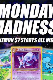 Monday Madness! Pokemon $1 Starts All Night!