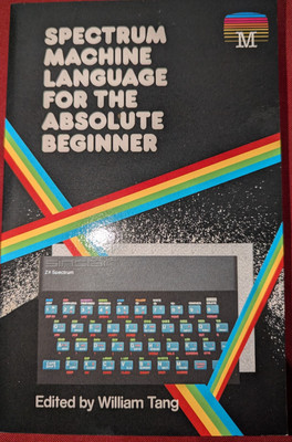ZX Spectrum Maschinensprache für den absoluten Anfänger z80 Assembler Taschenbuch 