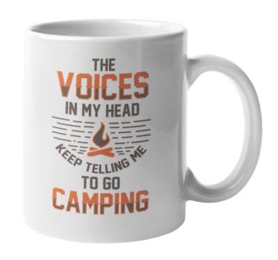 Voices Keep Telling Me to Go Camping, Ceramic Camp Coffee & Tea Gift Mug