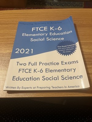 FTCE K-6 Elementary Education - Social Science : Two Full Practice Exam -...