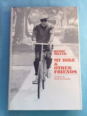 MY BIKE OTHER FRIENDS SIGNED LIMITED EDITION BY HENRY MILLER