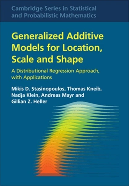 Generalized Additive Models for Location, Scale and Shape: A Distributional Regr