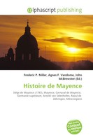 Frederic P. Miller (U. A.) | Histoire De Mayence | Taschenbuch | FranzöSisch