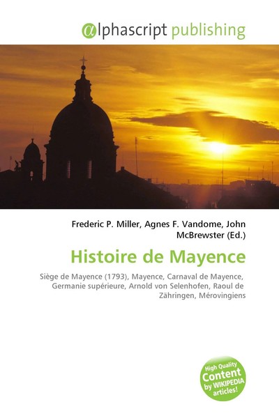 Frederic P. Miller (U. A.) | Histoire De Mayence | Taschenbuch | FranzöSisch-image
