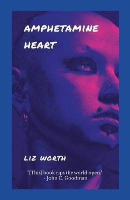 Amphetamine Heart by Liz Worth Paperback Book