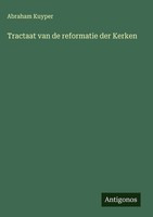Abraham Kuyper | Tractaat Van De Reformatie Der Kerken | Buch | NiederläNdisch