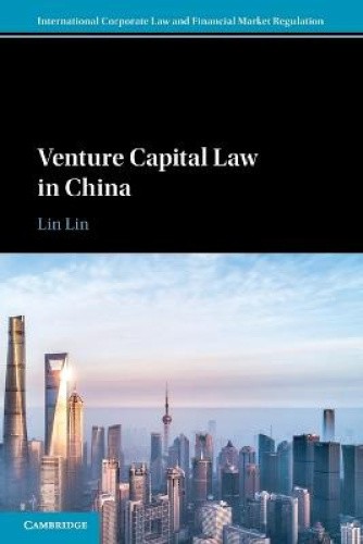 Venture Capital Law in China (International Corporate Law and Financial Market
