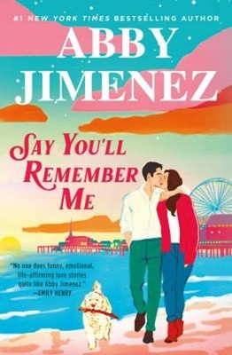 Say You'll Remember Me Hardcover Abby Jimenez