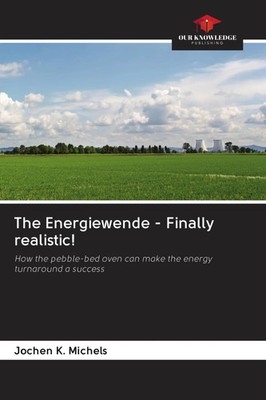 Jochen K. Michels | The Energiewende - Finally realistic! | Taschenbuch (2020)