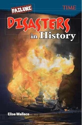 Failure: Disasters In History (TIME : - Paperback, by Elise Wallace - Very Good
