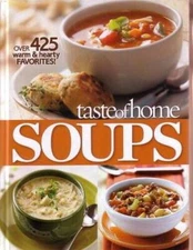 Taste of Home Soups over 425 Warm & Hearty Favorites - Hardcover - VERY GOOD