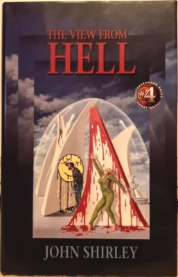 The View From Hell SIGNED John Shirley First edition Limited and Numbered