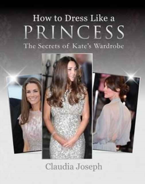 How to Dress Like a Princess by Claudia Joseph (Paperback Book)