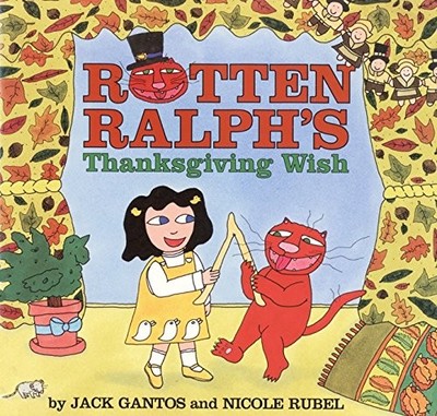 Rotten Ralphs Thanksgiving Wish - Paperback By Gantos, Jack - VERY GOOD