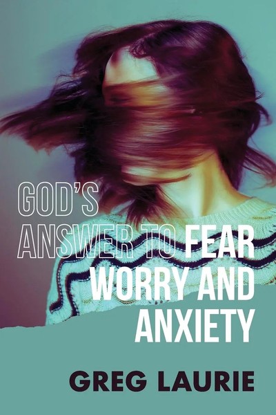 Greg Laurie | God's Answer To Fear, Worry, And Anxiety | Taschenbuch | Englisch-image