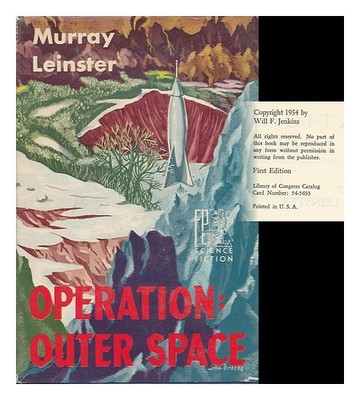 LEINSTER, MURRAY (1896-) Operation: Outer Space / by Murray Leinster 1954 First